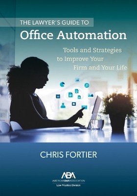 Christopher R. Fortier The Lawyer's Guide to Office Automation (Paperback)