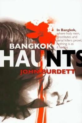 Bangkok Haunts. (Bantam Press) - John Burdett
