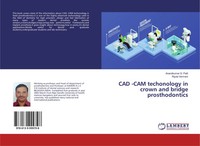 Anandkumar G. Patil (U. A.) | CAD -CAM Techonology In Crown And Bridge...