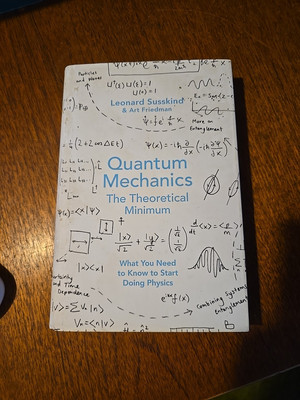 Quantum Mechanics: The Theoretical Minimum by Art Friedman, Leonard Susskind...