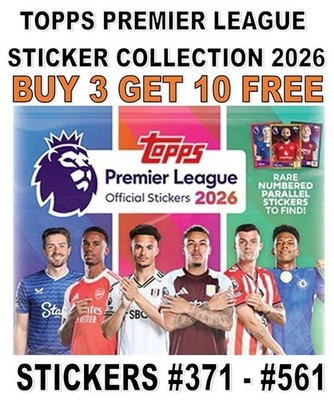 TOPPS PREMIER LEAGUE 2026 STICKERS #371 - #561 BUY 3 GET 10 FREE