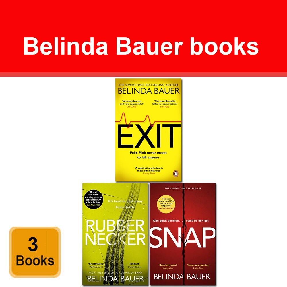 Belinda Bauer Collection 3 Books Set Exit, Rubbernecker, Snap