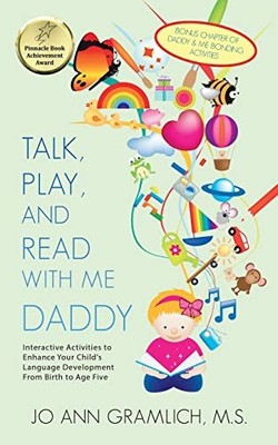 Talk, Play, and Read with Me Daddy:..., Gramlich M.S., 