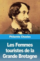 Les Femmes Touristes De La Grande Bretagne | PhilarèTe Chasles | Taschenbuch