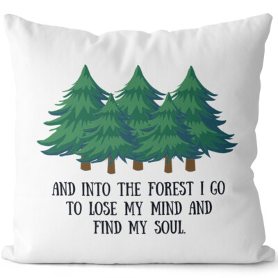 And into the forest I go to lose my mind and find my soul 14201002601
