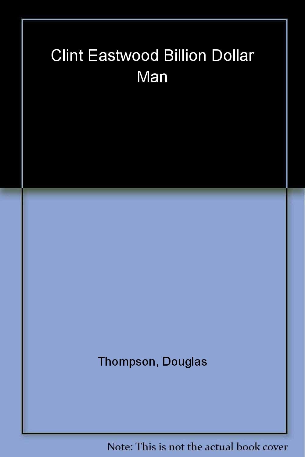 Clint Eastwood: Billion Dollar Man