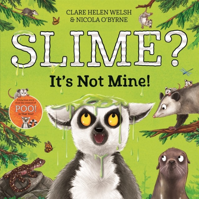 Slime? It's Not Mine! by Clare Helen Welsh (Paperback Book)