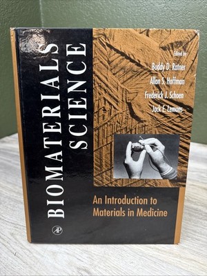 BIOMATERIALS SCIENCE: AN INTRODUCTION TO MATERIALS IN By Buddy D. Ratner