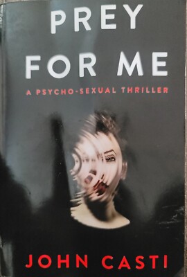 PREY FOR ME: A Psycho-sexual Thriller, Like New Used, Free shipping in the US