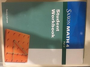 SAXON MATH 4; STUDENT WORKBOOK PART 2; 2007 By Nancy Larson Excellent