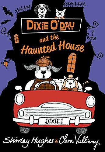 Dixie O'Day and the Haunted House By Shirley Hughes, Clara Vulliamy