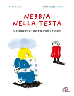 Judith Rieffel  Nebbia nella testa. La depressione dei grandi spiegat (Hardback)