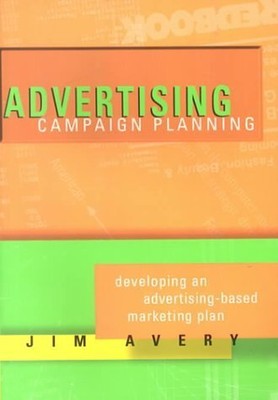 ADVERTISING CAMPAIGN PLANNING: 3RD (THIRD) EDITION By Jim Bruce H. VG
