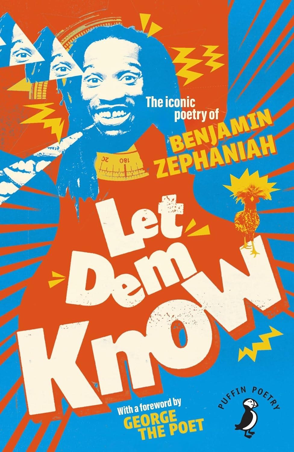 Let Dem Know: The iconic poetry of Benjamin Zephaniah by Benjamin Zephaniah