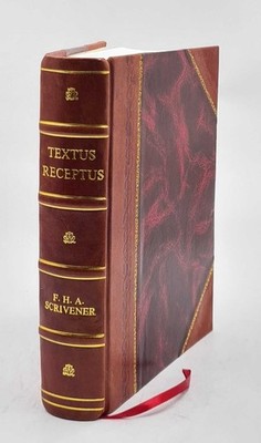 Novum Testamentum Textus Stephanici 1877 by F. H. A. Scrivener [Leather Bound]
