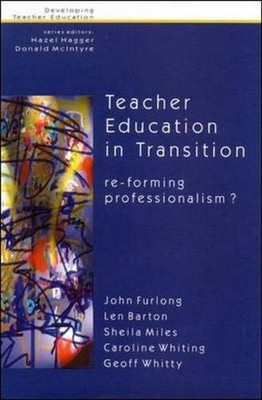 Teacher Education in Transition: Re-forming Professional... by FURLONG Paperback