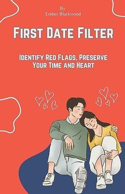 First Date Filter: Identify Red Flags, Preserve Your Ti -  NEW Ember Blackwood 2