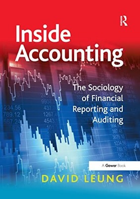 Inside Accounting: The Sociology of Financial Reporting and Auditing by David L