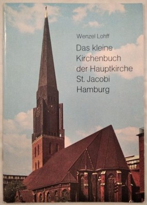 Das kleine Kirchenbuch der Hauptkirche St. Jacobi Hamburg. Lohff, Wenzel: