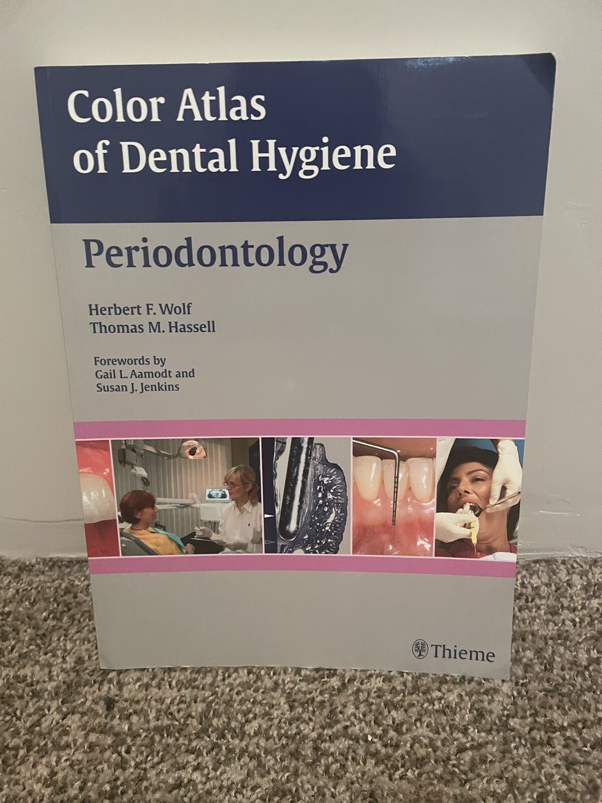 Color Atlas of Dental Hygiene - Periodontology by Herbert F. Wolf and ...