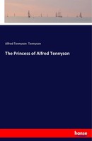 The Princess Of Alfred Tennyson Alfred Tennyson Tennyson Taschenbuch 68 S. 2017
