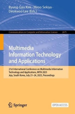 Multimedia Information Technology and Applications: 21st International Conferenc