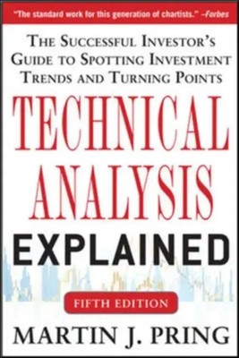 Technical Analysis Explained, Fifth Edition: The Successful Investor's Guide...