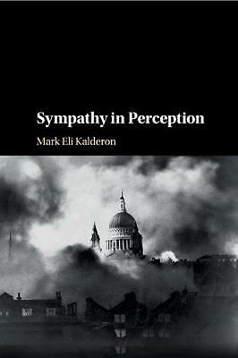 Sympathy in Perception Kalderon Paperback Cambridge University Press