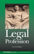 Ethics of the Legal Profession: A New Order by Sir Fred Phillips (English) Hardc