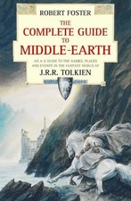THE COMPLETE GUIDE TO MIDDLE EARTH: AN A-Z GUIDE TO THE By Robert Foster *VG+*