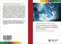CâNcer De Mama Em Mulheres Jovens Em Hospital OncolóGico No Amazonas Hilka Flavi