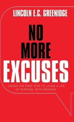 NO MORE EXCUSES (Standard Edition): Taking the First Step to Living a Life of Pu
