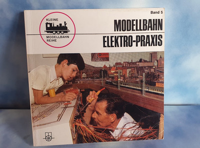 Modellbahn Elektro - Praxis   Band 5   Kleine Modellbahn Reihe  Alba Verlag