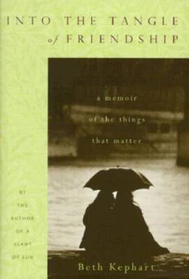 Into the Tangle of Friendship : A Memoir of the Things That Matter - GOOD