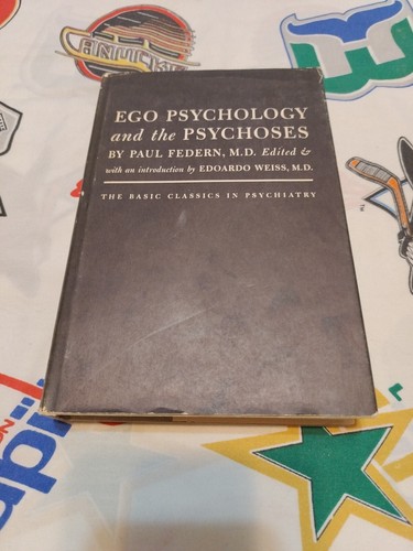 EGO PSYCHOLOGY AND THE PSYCHOSES by Paul Federn HC 1952-60 3rd Edition VINTAGE