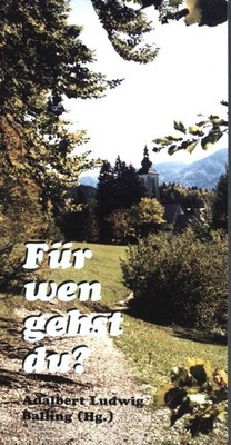 Für wen gehst du? : Ordensleute berichten über ihre Berufung. Mariannhiller Gesc