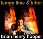 BRIAN HENRY HOOPER Lemon Lime & Bitter CD BRAND NEW Digipak