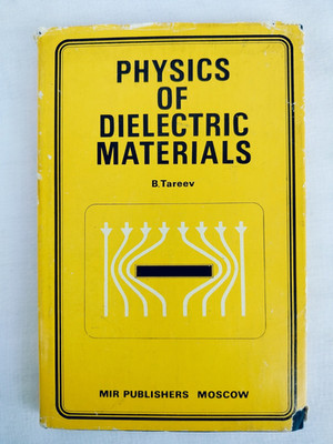 Physics of Dielectric Materials by B. Tareev, Mir Publishers, 1979, Hardcover