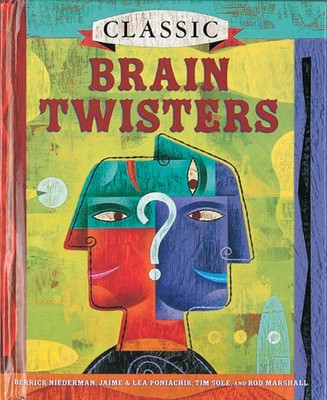 Classic Brain Twisters,Derrick Niederman, Jaime Poniachik, Tim S