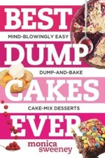 Best Dump Cakes Ever: Mind-Blowingly Easy Dump-and-Bake Cake Mix Desserts - GOOD