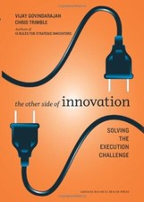 The Other Side of Innovation: Solving the Execution Challenge (H
