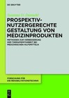 Prospektiv-nutzergerechte Gestaltung von Medizinprodukten von Susanne D. Dannehl (2013, Taschenbuch)
