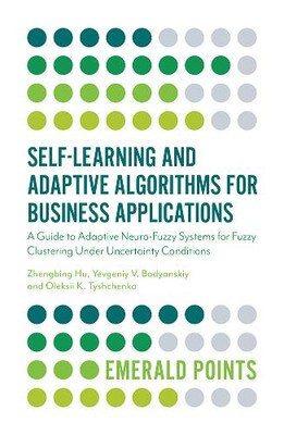 Self Learning and Adaptive Algorithms for Business Applications   A Guide to Ad 