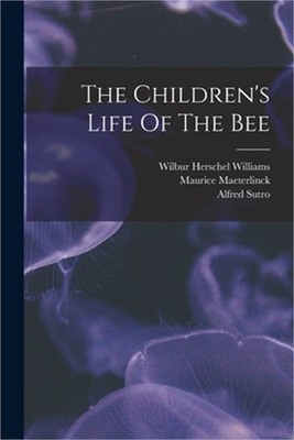 The Children's Life Of The Bee (Paperback or Softback)