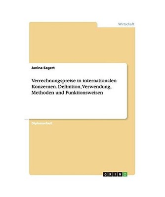 Verrechnungspreise in internationalen Konzernen. Definition, Verwendung, Methode
