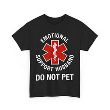 Do Not Pet Emotional Support Husband Funny T-Shirt