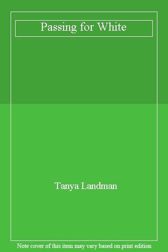 Passing for White By Tanya Landman