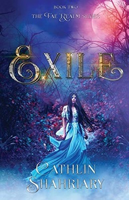 Exile: 2 (The Fae Realm), Shahriary, Cathlin