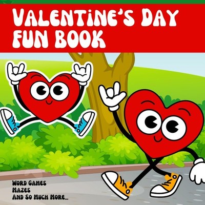 Valentine's Day Fun Book: Mazes, Word Games, Drawing Pages, Find The Differences