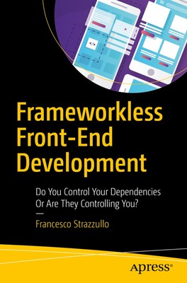 Frameworkless Front-End Development | Francesco Strazzullo | Englisch | Buch